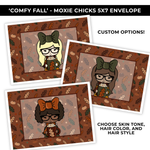 5X7 ENVELOPE 'COMFY FALL' MOXIE CHICKS - NEW RELEASE