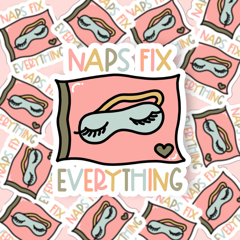 3" VINYL DECAL - NAPS FIX EVERYTHING / NEW RELEASE