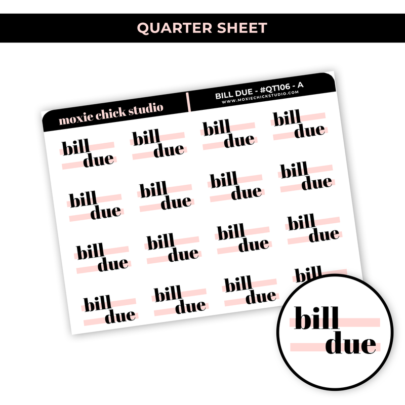 BILL DUE HIGHLIGHT TEXT #QT106 - NEW RELEASE