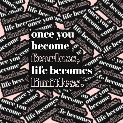 3" VINYL DECAL - LIMITLESS FEARLESS QUOTE / NEW RELEASE